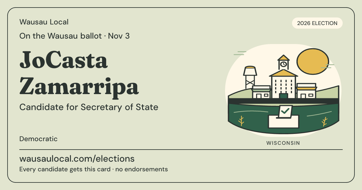 JoCasta Zamarripa, Secretary of State, November 3, 2026 — Wausau Local candidate card